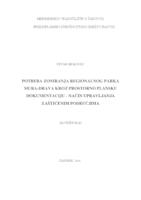 Potreba zoniranja Regionalnog parka Mura-Drava kroz prostorno plansku dokumentaciju - način upravljanja zaštićenim područjima